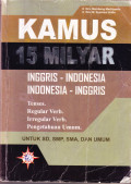 Kamus 15 Milyar: Inggris-Indonesia, Indonesia-Inggris