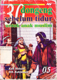 30 Dongeng Sebelum Tidur untuk Anak Muslim #05