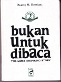 Bukan Untuk Dibaca #2 : The most Inspiring Story