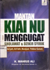 Mantan Kiai NU Menggugat Sholawat & Dzikir Syirik (Nariyah, Al-Fatih, Munjiyat, Thibbul Qulub)