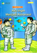 Cita-Citaku Aku Ingin Menjadi Astronaut