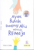 Ayah, Bunda, Dampingi Aku Menuju Remaja