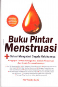 Buku Pintar Menstruasi + Solusi Mengatasi segala Keluhannya