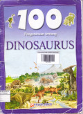 100 Pengetahuan tentang Dinosaurus