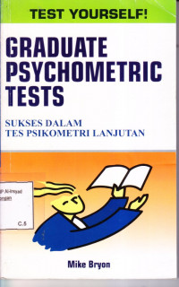 Sukses dalam Tes Psikometri Lanjutan ; Graduate Psychometric Tests