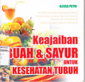 Keajaiban Buah dan Sayur untuk Kesehatan Tubuh