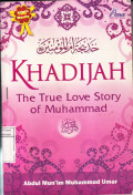 Khadijah: The True Love Story of Muhammad SAW