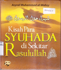 Kisah Para Syuhada di Sekitar Rasulullah