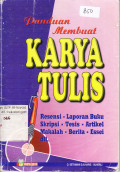 Panduan Membuat Karya Tulis - Resensi, Laporan Buku, Skripsi, Tesis, Artikel, Makalah, Berita, Essey dll