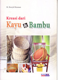 Kreasi dari Kayu dan Bambu