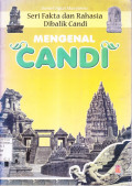 Mengenal Candi; Seri Fakta dan Rahasia di Balik Candi