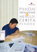 Pandai Memahami & Menulis Cerita Pendek