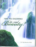 Have You Discovered;  its real Beauty?