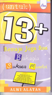 (untuk) 13+ Remaja Juga Bisa Bahagia Sukses Mandiri