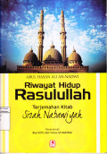 Riwayat Hidup Rasulullah ; Terjemahan Kitab Sirah Nabawiyah