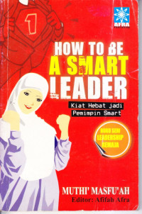 How to be A Smart Leader; Kiat Hebat Jadi Pemimpin Smart