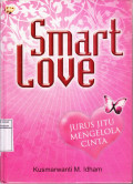 Smart Love: Jurus Jitu Mengelola Cinta