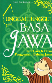 Unggah-Ungguh Basa Jawa; Tata Cara & Etika Penggunaan Bahasa Jawa