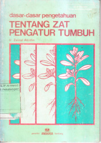 Dasar-Dasar Pengetahuan tentang Zat Pengatur Tumbuhan