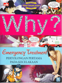 Why? Emergency Treatment: Pertolongan Pertama Pada Kecelakaan