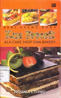 Seri Usaha Boga : Kue Favorit Ala Cake Shop dan Bakery