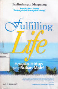 Fulfilling Life: Merayakan Hidup Yang Bukan Main