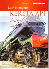 Ayo Mengenal kereta Api Indonesia