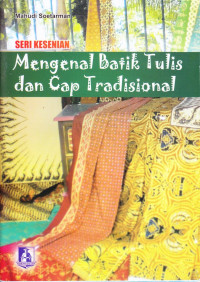 Mengenal Batik Tulis dan Cap Tradisional