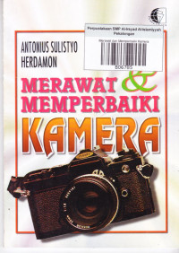 Merawat dan Memperbaiki Kamera