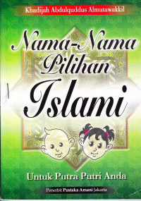 Nama-Nama Pilihan Islami Untuk Putra-Putri Anda