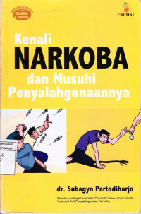 Kenali Narkoba dan Musuhi Penyalahgunaannya