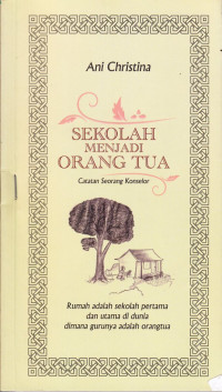 Sekolah Menjadi Orang Tua: Catatan Seorang Konselor