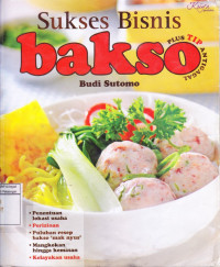 Sukses Bisnis Bakso Plus Tip Antigagal