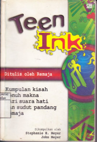 Teen Ink: Kumpulan Kisah Penuh Makna Dari Suara Hati dan Sudut Pandang Remaja